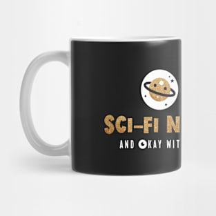 Sci-Fi Nerd and Okay With It Mug